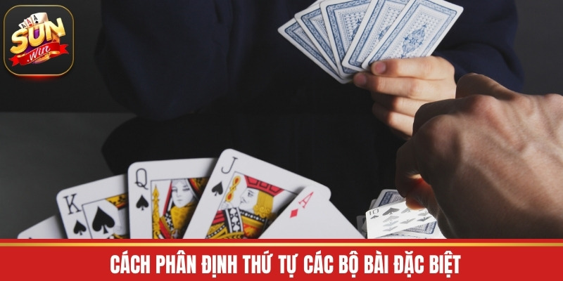 Cách phân định thứ tự các bộ bài đặc biệt